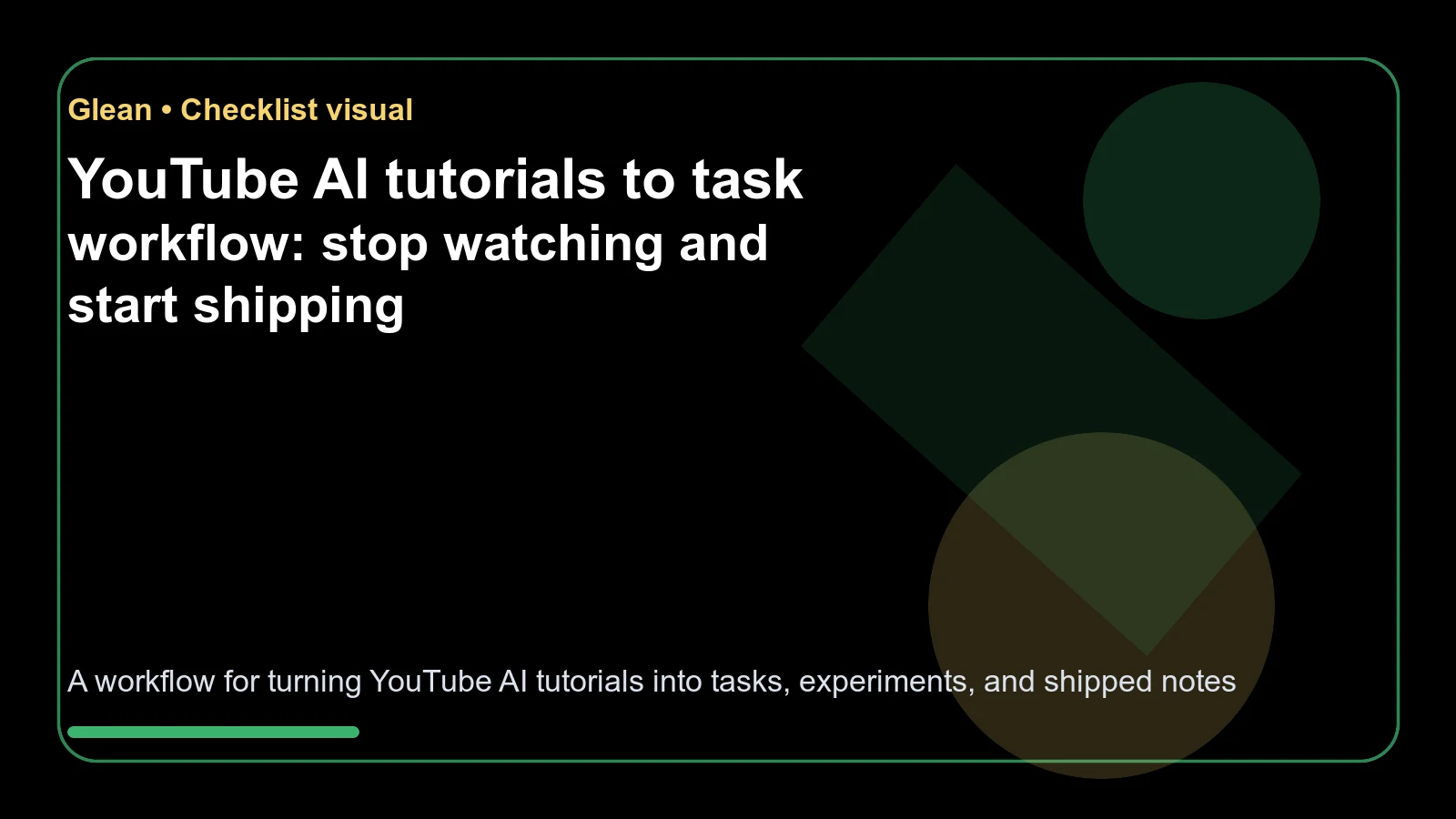 YouTube AI tutorials to task workflow: stop watching and start shipping - checklist